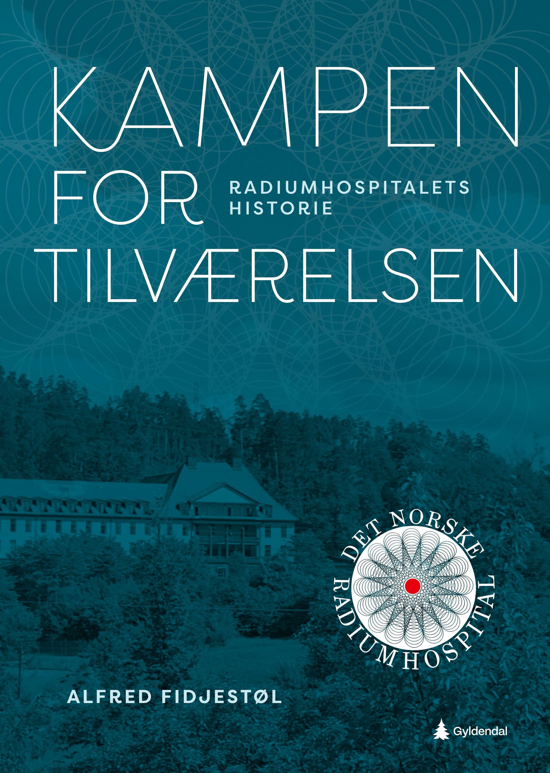 Kampen for tilværelsen- Radiumhospitalets Historie